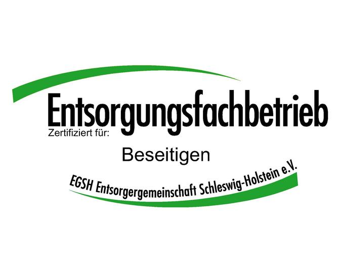 Zertifikat mit der Aufschrift: Entsorgungsfachbetrieb, zertifiziert für Beseitigen, EGSH Entsorgerfachgemeinschaft Schleswig-Holstein e. V.